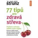 Ulrich Strunz 77 tipů pro zdravá střeva Provedení: Tištěná kniha – Hledejceny.cz