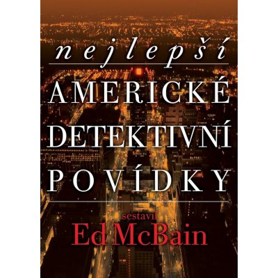 Nejlepší americké detektivní povídky - Ed McBain – Zbozi.Blesk.cz