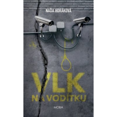 Vlk na vodítku - Naďa Horáková