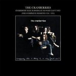 Cranberries - Everybody Else Is Doing It, So Why Can't We ? - The Complete Sessions 1991-1993 CD – Hledejceny.cz