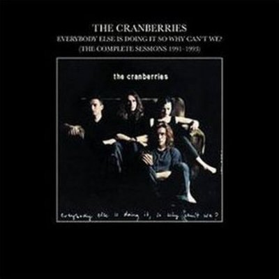 Cranberries - Everybody Else Is Doing It, So Why Can't We ? - The Complete Sessions 1991-1993 CD