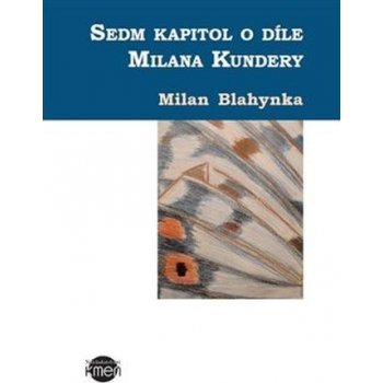 Sedm kapitol o Milanu Kunderovi - Milan Blahynka
