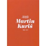 Martin Kuriš – Monografie 1997-2017 / Martin Kuriš – Monograph 1997-2017 - Martin Kuriš – Hledejceny.cz