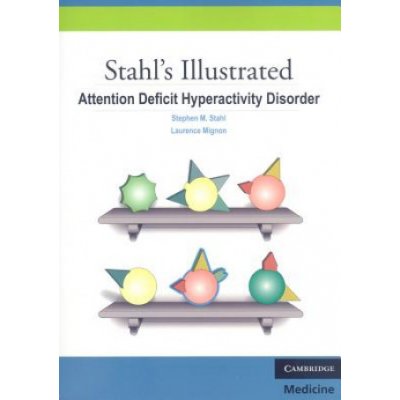 Stahl's Illustrated Attention-Deficit-Hyperactivity Disorder - Stahl Stephen M. – Hledejceny.cz