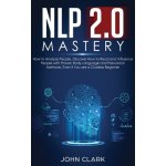 NLP 2.0 Mastery - How to Analyze People – Hledejceny.cz