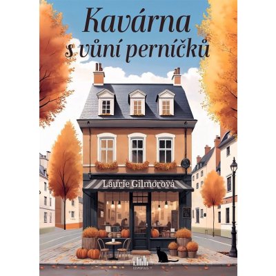 Kavárna s vůní perníčků - Gilmore Laurie – Sleviste.cz