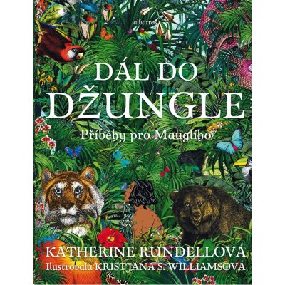 D ál do džungle - Příběhy pro Mauglího - Rundellová Katherine – Hledejceny.cz