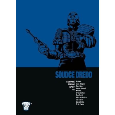 Soudce Dredd 03 - Sebrané soudní spisy - John Wagner – Hledejceny.cz