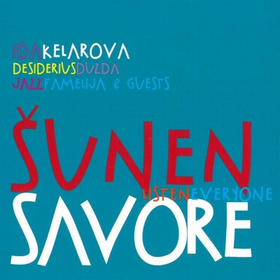 Ida Kelarová a Jazz Famelija & Guests - Šunen savore – Hledejceny.cz