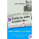 Zničte to, nebo to zničí vás. Modrá, nikoli zelená banka? - Libor Michálek - Institut Williama Wilberforce