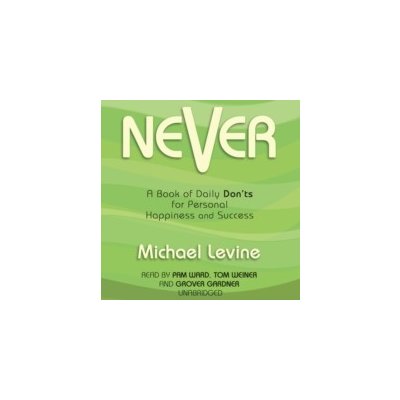 Never - Levine Michael, Ward Pam, Weiner Tom, Gardner Grover – Zboží Mobilmania