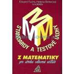 Standardy a testové úlohy z matematiky pro střední odborná učiliště - E. Fuchs a kol. – Hledejceny.cz
