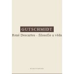 René Descartes - filosofie a věda - Holger Gutschmidt – Hledejceny.cz