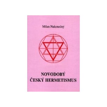Novodobý český hermetismus - Nakonečný Milan