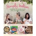 Simply Italian: Cooking at Home with the Chia... - Michela Chiappa – Hledejceny.cz