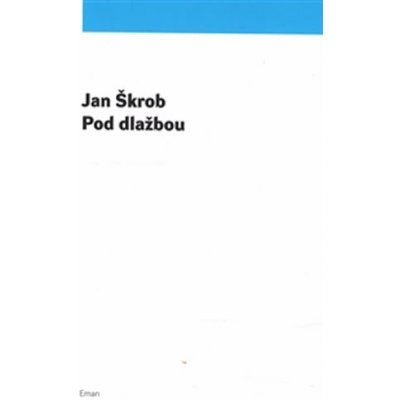 Pod dlažbou - Jan Škrob
