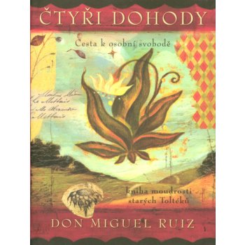 Čtyři dohody. Ilustrovaná kniha Miguel Ruiz Pragma