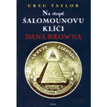 Na stopě Šalamounovu klíči Dana Browna - Taylor Greg