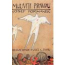 MLUVITI PRAVDU - Formánek Josef