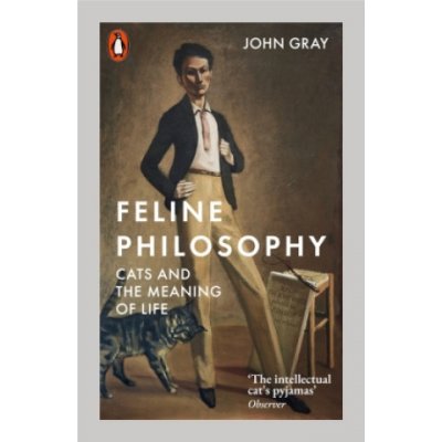 Feline Philosophy - John Gray – Zboží Dáma
