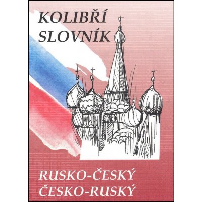 Kolibří rusko-český, česko-ruský slovník - Steigerová Marie