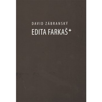 Edita Farkaš* David Zábranský