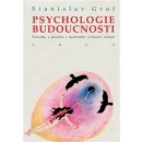 Kniha Psychologie budoucnosti - Stanislav Grof