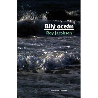 Bílý oceán - Roy Jacobsen – Hledejceny.cz