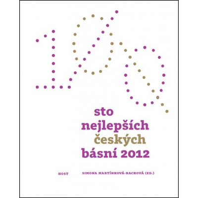 Sto nejlepších českých básní 2012 - Simona Martínková-Racková – Hledejceny.cz