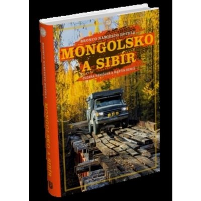 Mongolsko a Sibír - Zuzana Remišová; Martin Remiš