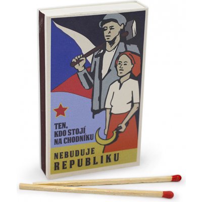 ČistéDřevo Retro zápalky ten, kdo stojí na chodníku nebuduje republiku – Sleviste.cz