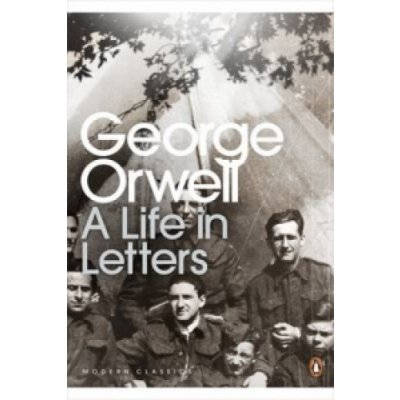 A LIFE IN LETTERS ORWELL, G.