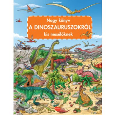 Velká knížka DINOSAUŘI pro malé vypravěče – Zboží Mobilmania