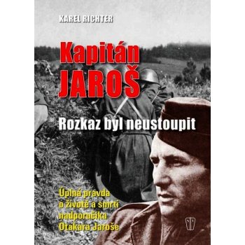 Kapitán Jaroš - Rozkaz byl neustoupit