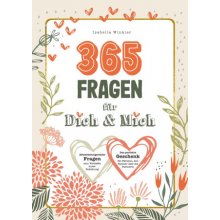 365 Fragen für Dich & Mich: Abwechslungsreiche Fragen zum Vertiefen eurer Beziehung.