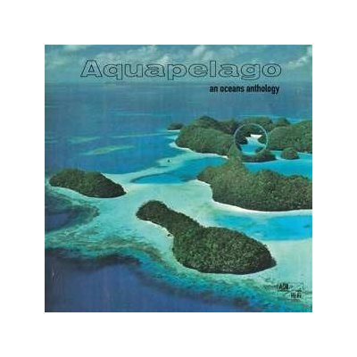 Various - Aquapelago - An Oceans Anthology LP