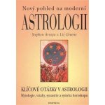 Nový pohled na moderní astrologii -- Klíčové otázky v astrologii - Stephen Arroyo, Liz Green – Sleviste.cz