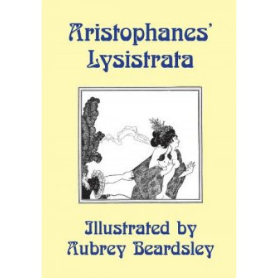 Lysistrata: Illustrated by Aubrey Beardsley – Hledejceny.cz