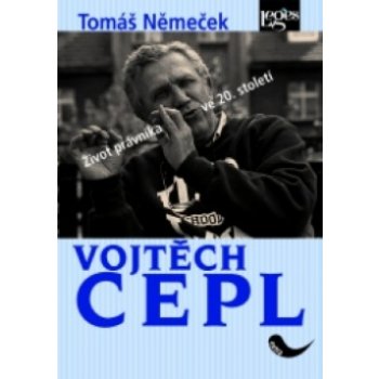 Vojtěch Cepl -- Život právníka ve 20. století - Němeček Tomáš