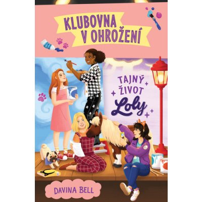 Klubovna v ohrožení Tajný život Loly - Davina Bell