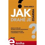 Jak drahé je zdarma? - Dan Ariely – Hledejceny.cz