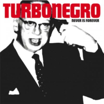 Never Is Forever - Turbonegro LP – Zboží Mobilmania