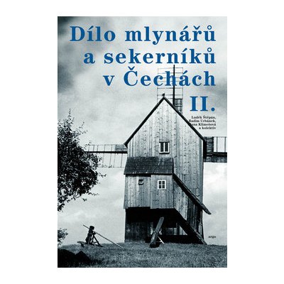 Štěpán Luděk: Dílo mlynářů a sekerníků v Čechách II – Hledejceny.cz