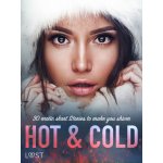 Hot & Cold: 30 Erotic Short Stories To Make You Shiver - LUST authors – Hledejceny.cz