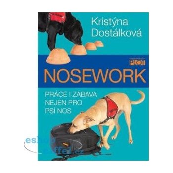 Nosework - Práce i zábava nejen pro psí nos - Kristýna Dostálková