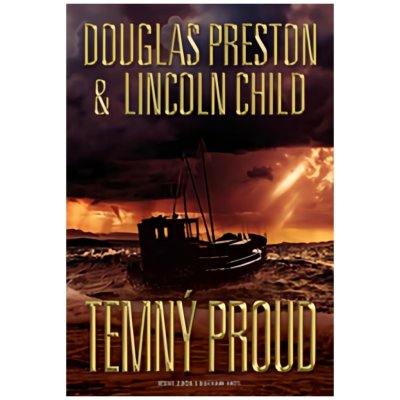 Temný proud - Lincoln Child – Hledejceny.cz