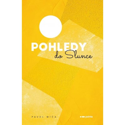 Pohledy do slunce - Pavel Míča – Hledejceny.cz