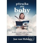 Příručka pro bohy - Jan van Helsing – Hledejceny.cz