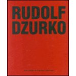 Rudolf Dzurko - Já nedělám umění – Hledejceny.cz