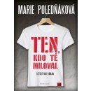 Ten, kdo tě miloval